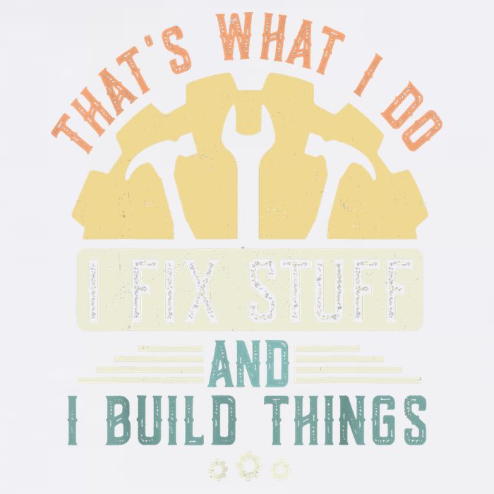 That's What I Do I Fix Stuff And I Build Things Mechanic Garment-Dyed Sweatshirt