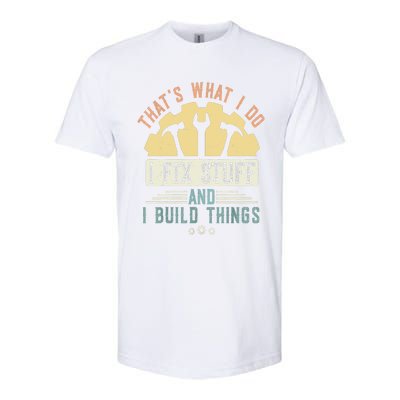 That's What I Do I Fix Stuff And I Build Things Mechanic Softstyle® CVC T-Shirt