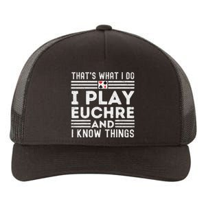 Thats What i Do I Play Eucher And I Know Things Euchre Gamer Yupoong Adult 5-Panel Trucker Hat