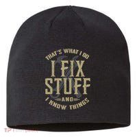 That's What I Do I Fix Stuff And I Know Things Sustainable Beanie