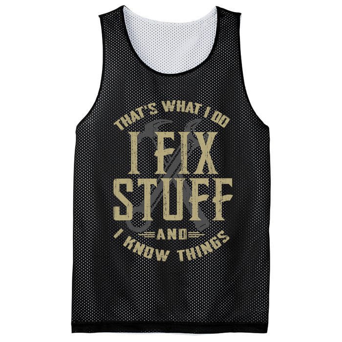 That's What I Do I Fix Stuff And I Know Things Mesh Reversible Basketball Jersey Tank