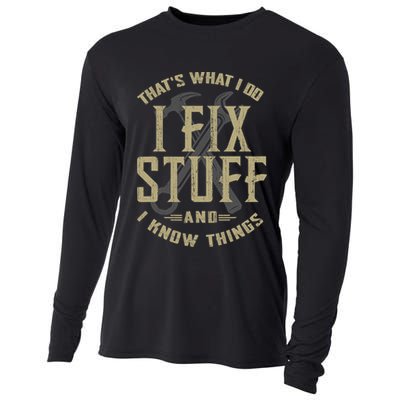 That's What I Do I Fix Stuff And I Know Things Cooling Performance Long Sleeve Crew