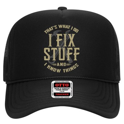 That's What I Do I Fix Stuff And I Know Things Trucker Hat