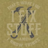 That's What I Do I Fix Stuff And I Know Things Garment-Dyed Women's Muscle Tee