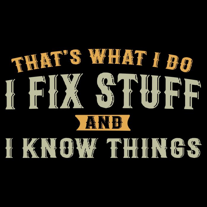 Thats What I Do I Fix Stuff And I Know Things Funny Saying Drawstring Bag