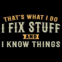 Thats What I Do I Fix Stuff And I Know Things Funny Saying Wool Snapback Cap