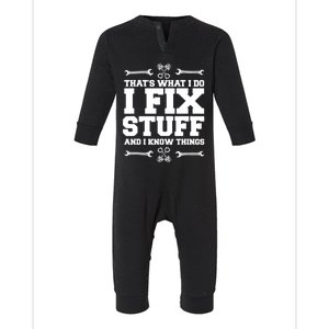 That's What I Do I Fix Stuff And I Know Things Funny Saying Infant Fleece One Piece