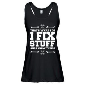 That's What I Do I Fix Stuff And I Know Things Funny Saying Ladies Essential Flowy Tank