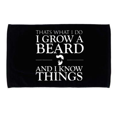 Thats What I Do I Grow A Beard And I Know Things Fun Beard Microfiber Hand Towel