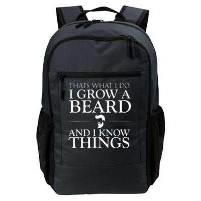 Thats What I Do I Grow A Beard And I Know Things Fun Beard Daily Commute Backpack