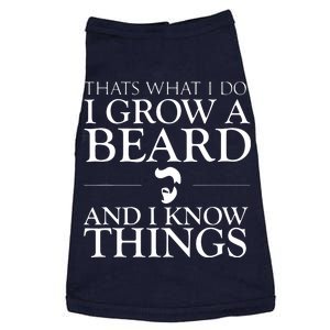 Thats What I Do I Grow A Beard And I Know Things Fun Beard Doggie Tank