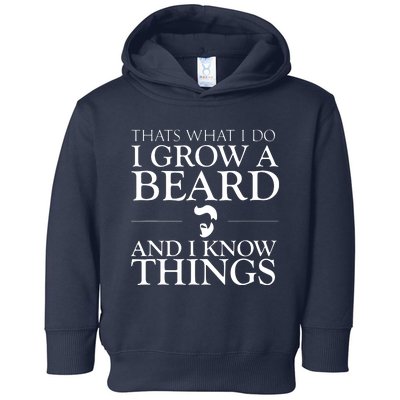 Thats What I Do I Grow A Beard And I Know Things Fun Beard Toddler Hoodie