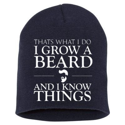 Thats What I Do I Grow A Beard And I Know Things Fun Beard Short Acrylic Beanie