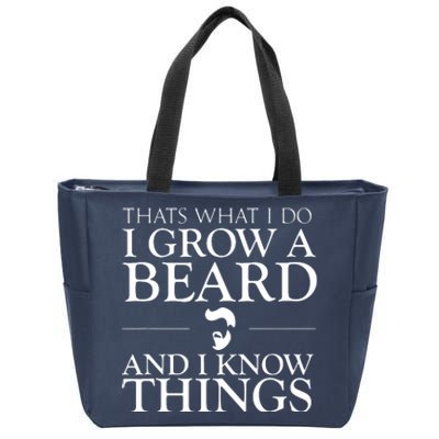 Thats What I Do I Grow A Beard And I Know Things Fun Beard Zip Tote Bag