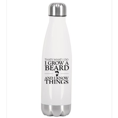 Thats What I Do I Grow A Beard And I Know Things Fun Beard Stainless Steel Insulated Water Bottle