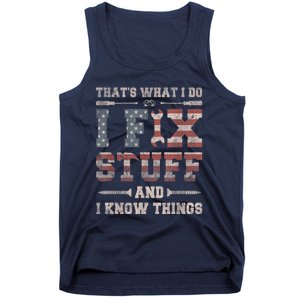 That's What I Do I Fix Stuff And I Know Things Funny Saying Tank Top