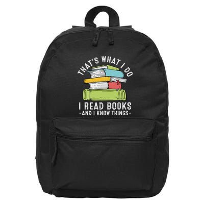 Thats What I Do I Read Books And I Know Things Reading Lover 16 in Basic Backpack