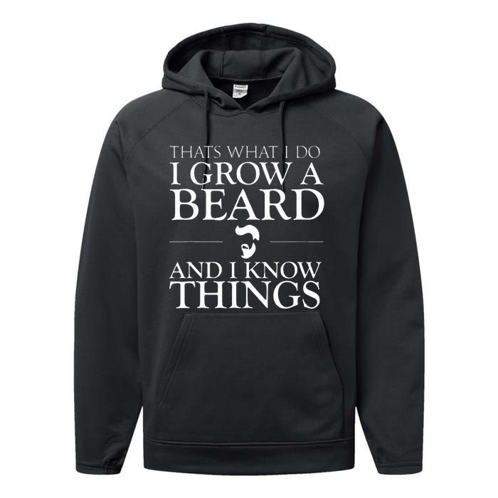 Thats What I Do I Grow A Beard And I Know Things Fun Beard Performance Fleece Hoodie