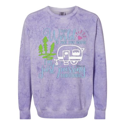 This World Is Not My Home IM Only Passing Camping Camper Colorblast Crewneck Sweatshirt