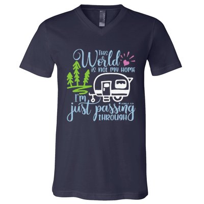 This World Is Not My Home IM Only Passing Camping Camper V-Neck T-Shirt