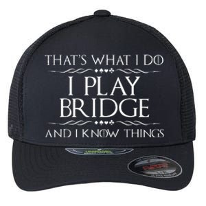 Thats What I Do I Play Bridge Bridge Player Card Game Flexfit Unipanel Trucker Cap