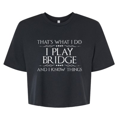 Thats What I Do I Play Bridge Bridge Player Card Game Bella+Canvas Jersey Crop Tee