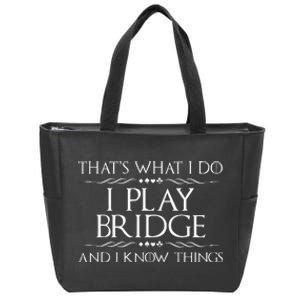 Thats What I Do I Play Bridge Bridge Player Card Game Zip Tote Bag