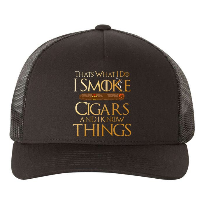 Thats What I Do I Smoke Cigars And I Know Things Smoker Yupoong Adult 5-Panel Trucker Hat