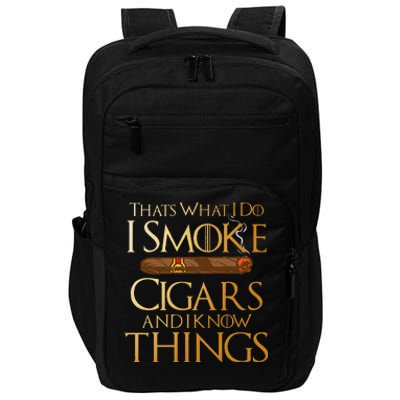 Thats What I Do I Smoke Cigars And I Know Things Smoker Impact Tech Backpack