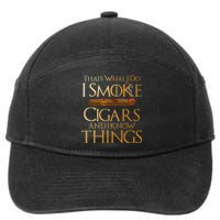 Thats What I Do I Smoke Cigars And I Know Things Smoker 7-Panel Snapback Hat