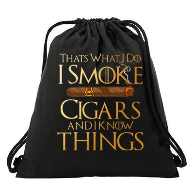 Thats What I Do I Smoke Cigars And I Know Things Smoker Drawstring Bag