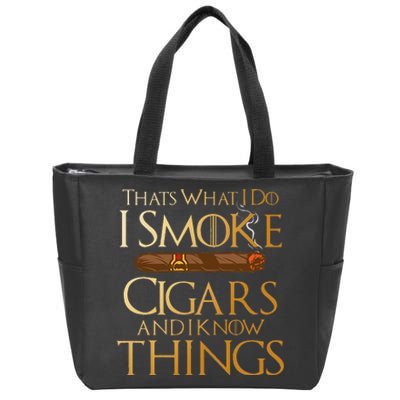 Thats What I Do I Smoke Cigars And I Know Things Smoker Zip Tote Bag