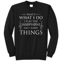 That's What I Do I Play The Saxophone Saxophonist Jazz Tall Sweatshirt