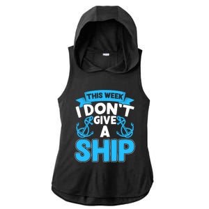 This Week I Dont Give A Ship Family Cruise Vacation Outfit Gift Ladies PosiCharge Tri-Blend Wicking Draft Hoodie Tank