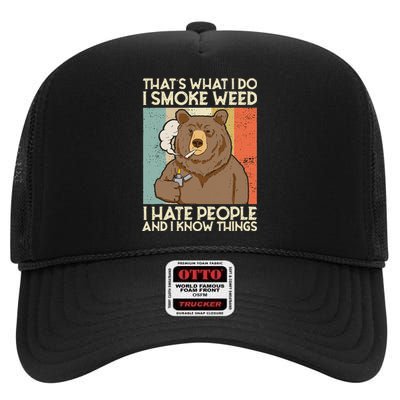 Thats What I Do I Smoke Weed I Hate People And I Know 420 High Crown Mesh Back Trucker Hat