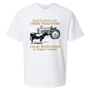 That's What I Do I Ride Tractors I Play With Cows I Forget Sueded Cloud Jersey T-Shirt