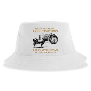 That's What I Do I Ride Tractors I Play With Cows I Forget Sustainable Bucket Hat