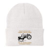 That's What I Do I Ride Tractors I Play With Cows I Forget Knit Cap Winter Beanie