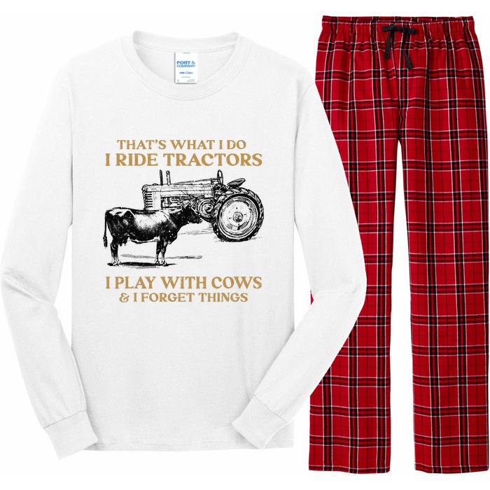 That's What I Do I Ride Tractors I Play With Cows I Forget Long Sleeve Pajama Set