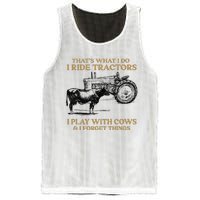 That's What I Do I Ride Tractors I Play With Cows I Forget Mesh Reversible Basketball Jersey Tank