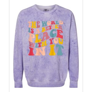 The World Is A Better Place With You In It Trendy Costume Colorblast Crewneck Sweatshirt