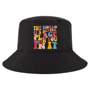 The World Is A Better Place With You In It Trendy Costume Cool Comfort Performance Bucket Hat