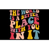 The World Is A Better Place With You In It Trendy Costume Bumper Sticker