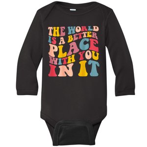 The World Is A Better Place With You In It Trendy Costume Baby Long Sleeve Bodysuit