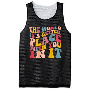 The World Is A Better Place With You In It Trendy Costume Mesh Reversible Basketball Jersey Tank