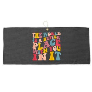 The World Is A Better Place With You In It Trendy Costume Large Microfiber Waffle Golf Towel