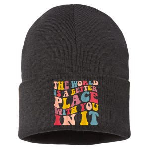 The World Is A Better Place With You In It Trendy Costume Sustainable Knit Beanie