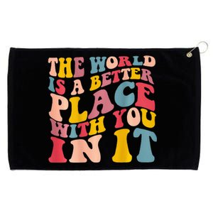 The World Is A Better Place With You In It Trendy Costume Grommeted Golf Towel