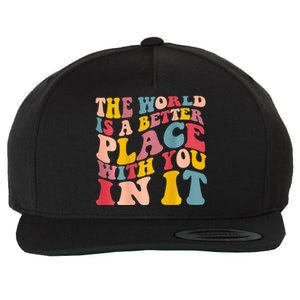 The World Is A Better Place With You In It Trendy Costume Wool Snapback Cap