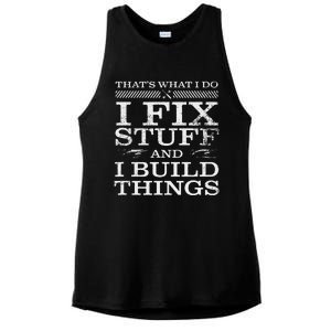 THATS WHAT I DO I FIX STUFF AND I BUILD THINGS WEATHERED Ladies PosiCharge Tri-Blend Wicking Tank